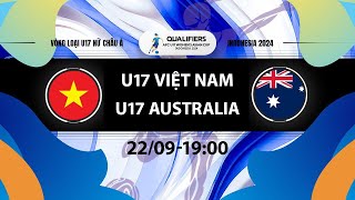 TRỰC TIẾP U17 VIỆT NAM  U17 AUSTRALIA  VÒNG LOẠI 2 U17 NỮ CHÂU Á 2024 [upl. by Baun]