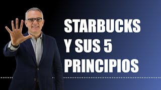 STARBUCKS  Los 5 Principios de como hacer lo ordinario Extraordinario [upl. by Celie]