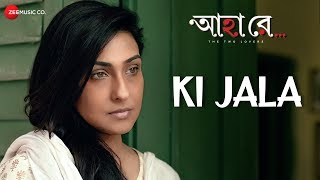 Ki Jala  Ahaa Re  Rituparna Sengupta Arifin Shuvoo amp Amrita Chattopadhyay  Arko Mukherjee [upl. by Ahsiekar272]