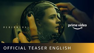 The Peripheral Season 1  Teaser  Prime Video [upl. by Ledua789]