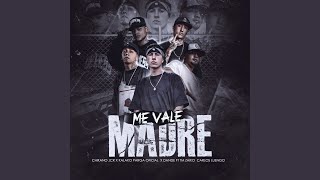 Me Vale Madre [upl. by Dun]