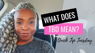 What does TBD Mean [upl. by Enomal]