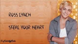 Ross Lynch  Steal Your Heart LONGER VERSION  Lyrics [upl. by Aticilef]