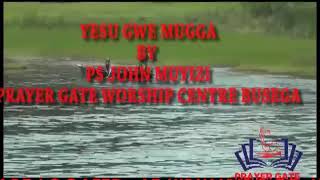 Yesu gwemugga by PrJohn Muyizi Prayer Gate Worship centre 3 [upl. by Unam]