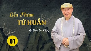 Tập 01 l Liễu Phàm Tứ Huấn  Pháp Sư Tịnh Không [upl. by Mis]