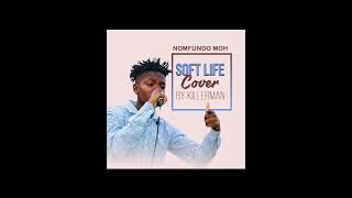 softlife nomfundo moh cover by killerman rapper 2022 [upl. by Nivi]