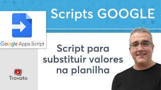 01  Script para Substituição de Valores  Planilhas Google  Google Sheets [upl. by Spurgeon544]