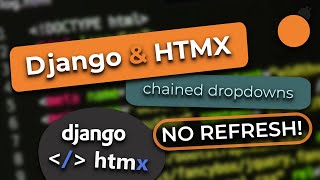 Django and HTMX 10  Chained Dropdowns with Django and HTMX [upl. by Carolann]