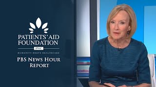 Patients Aid Foundation  PBS News Hour Report [upl. by Bertina]