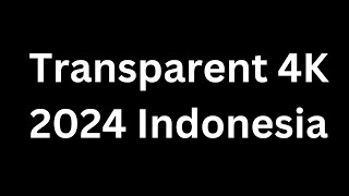 How to Pronounce quotTransparent 4K 2024 Indonesiaquot in English Language Transparent 4K 2024 Indonesia [upl. by Daenis159]