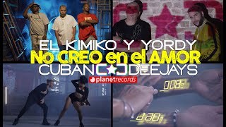 EL KIMIKO Y YORDY ❌ CUBAN DEEJAYS No Creo En El Amor Official Video by Rou Roff Reggaeton Reparto [upl. by Jereme]