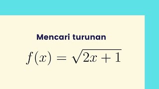 Mencari turunan akar 2x1 [upl. by Ragland]