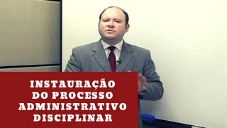 Instauração do Processo Administrativo Disciplinar [upl. by Leak703]