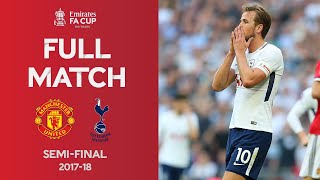 FULL MATCH  Manchester United vs Tottenham Hotspur  SemiFinal Emirates FA Cup 1718 [upl. by Angelis519]