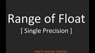 How to Calculate Range of Float Variable  Single Precision [upl. by Jaquith]