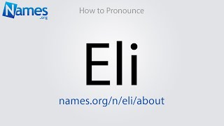 How to Pronounce Eli [upl. by Daniels524]