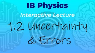 IB Physics 12  Uncertainty and Errors  Interactive Lecture [upl. by Aneekas841]