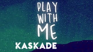 Kaskade  Play With Me  Redux EP 002 [upl. by Nohsram]