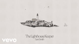 Sam Smith  The Lighthouse Keeper Audio [upl. by Yzmar]