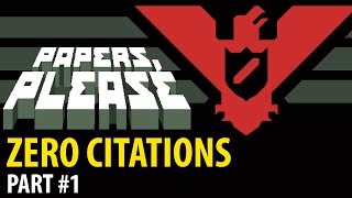 Papers Please  No Citations  PART 1 [upl. by Fulbert65]