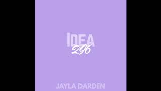 Jayla Darden x idea 296 audio [upl. by Outhe]