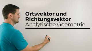 Ortsvektor und Richtungsvektor verstehen  Mathe by Daniel Jung [upl. by Nana]