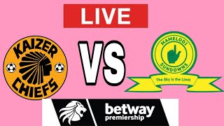 KAIZER CHIEFS VS MAMELODI SUNDOWNS LIVE MATCH [upl. by Fatimah]