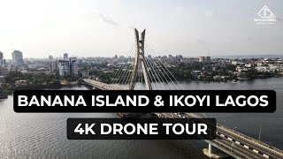 DRONE VIEW OF BANANA ISLAND IKOYI LAGOS4K TOUR [upl. by Aicatan204]