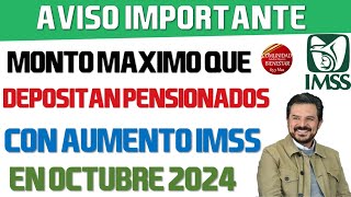 💰💵Urgente✨ Este es el monto máximo que depositan a pensionados con aumento en pago IMSS ENTERATE [upl. by Alleira]