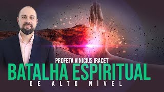 Batalha Espiritual De Alto Nível Como Sair do Aprisionamento Espiritual  Profeta Vinicius Iracet [upl. by Ardnoik705]