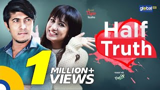 Half Truth  হাফ ট্রুথ  Tawsif Mahbub Safa Kabir  New Bangla Natok  Global TV Online [upl. by Koetke]