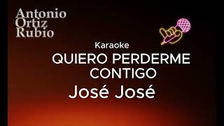 Quiero perderme contigo Karaoke José José [upl. by Piderit]