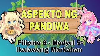 FILIPINO 8 ASPEKTO NG PANDIWA  MODYUL 5  IKALAWANG MARKAHAN [upl. by Veradi]