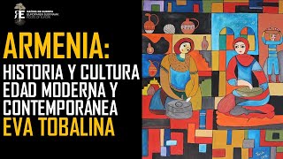 Armenia historia y cultura Edad Moderna y Contemporánea Eva Tobalina [upl. by Rosenstein]