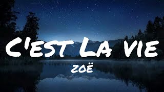 Cest La Vie  ZOË  Lyrics  MrText [upl. by Yde296]