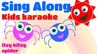 itsy bitsy spider  Sing Along Karaoke  POPULAR NURSERY RHYME [upl. by Alletsirhc825]