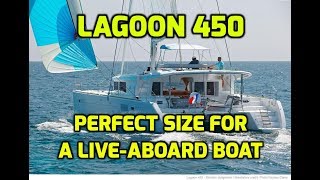 Lagoon 450 Review Is this still our favourite production Catamaran Perfect LiveAboard Size [upl. by Jacquetta]