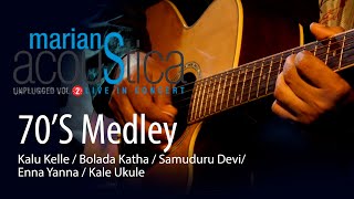 70s Medley Kalu kelleBolanda KathaSamuduru deviEnna yannaKalu Kelle  marianssl Acoustica [upl. by Rock731]