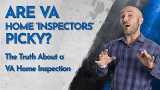 Are VA Home Inspectors Picky The Truth About a VA Home Inspection [upl. by Egwan]