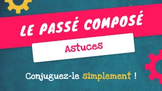 LE PASSÉ COMPOSÉ  Tout comprendre en 5 minutes [upl. by Redneval296]