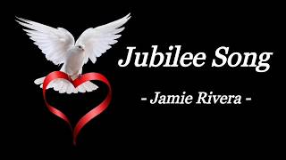 JUBILEE SONG  JAMIE RIVERA  INSPIRATIONAL SONG  LYRIC VIDEO  PRINCESS ERICA VLOGS AND MUSIC [upl. by Abbottson905]