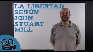 La idea de libertad según John Stuart Mill [upl. by Aimee]