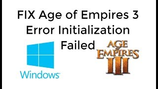 FIX Age of Empires 3 Error Initialization Failed UPDATED [upl. by Genisia137]