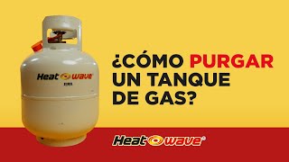 ¿Cómo purgar un tanque de gas LP  Heatwave [upl. by Poirer193]