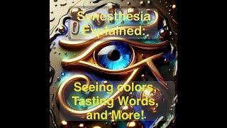 Synesthesia Explained Seeing Colors Tasting Words and More [upl. by Htrowslle31]