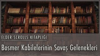 Bosmer Kabilelerinin Savaş Gelenekleri  Elder Scrolls Kitaplığı [upl. by Anwahsat]