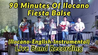 90 MINUTES OF ILOCANO FIESTA LIVE BAND BALSE [upl. by Aicilla491]