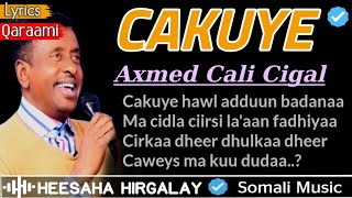 AXMED CALI CIGAAL  CAKUYE  HEES QARAAMI AH  HEES JACAYL AH CALAACAL MACAAN  SOMALI MUSIC LYRICS [upl. by Lindi]