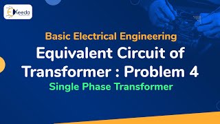 Problem No 4 Based on Equivalent Circuit of Transformer  Single Phase Transformer [upl. by Maller]