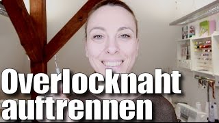 Overlocknaht ganz leicht auftrennen  mit Anna von einfach nähen [upl. by Oel292]